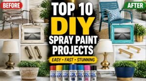 Top 10 Spray Paint DIY Projects for Your Home (Step-by-Step Guide)